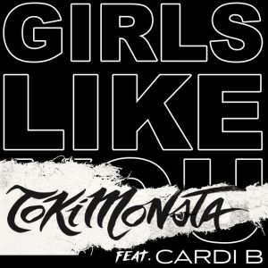 Girls Like You (feat. Cardi B) [TOKiMONSTA Remix]