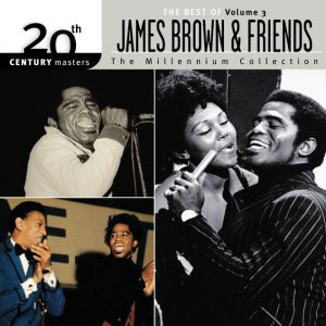 The Best Of James Brown 20th CenturyThe Millennium Collection Vol. 3