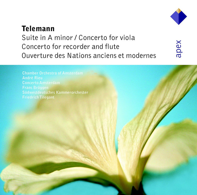 Telemann : Suite in A minor, Concertos in E minor & G major & Overture des Nations (anciens et modernes – APEX)