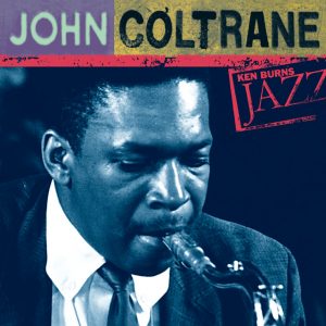 John Coltrane: Ken Burns's Jazz