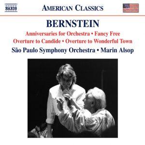 Bernstein: Anniversaries, Fancy Free Suite, Overture to Candide & Overture to Wonderful Town