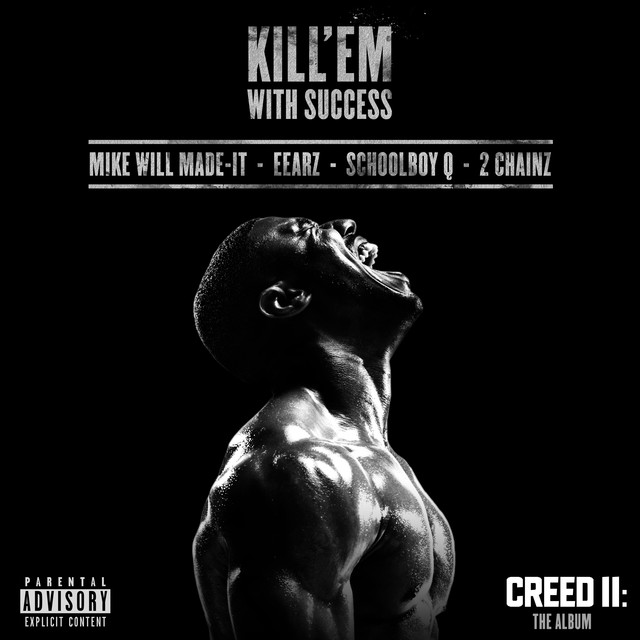 Kill ‘Em With Success (with ScHoolboy Q, 2 Chainz & Mike WiLL Made-It)