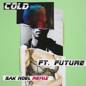 Cold (Sak Noel Remix)