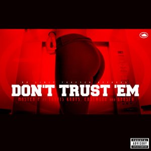 Don't Trust 'Em (feat. Travis Kr8ts, Eastwood, & Gangsta) - Single