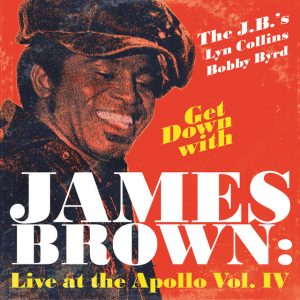 Get Down With James Brown: Live At The Apollo Vol. IV