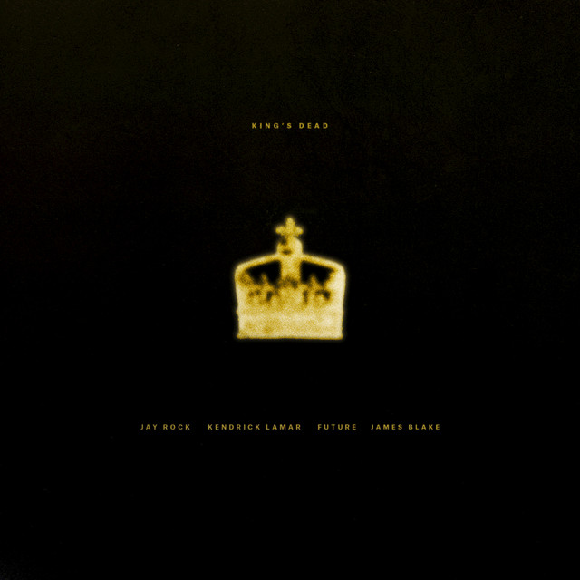 King’s Dead (with Kendrick Lamar, Future & James Blake)