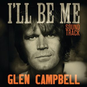 Glen Campbell I'll Be Me Soundtrack