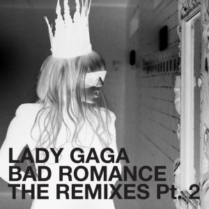 Bad Romance - The Remixes Part 2