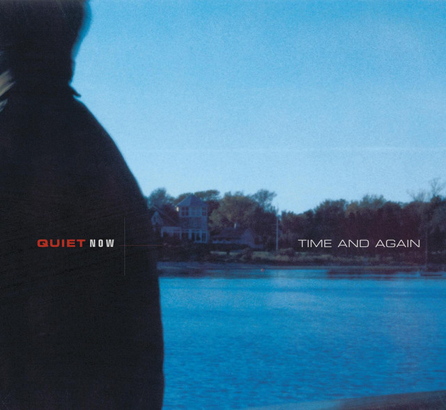 Quiet Now : Time & Again