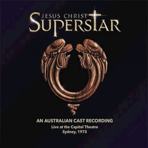 Jesus Christ Superstar (An Australian Cast Recording) [Live at the Capitol Theatre]