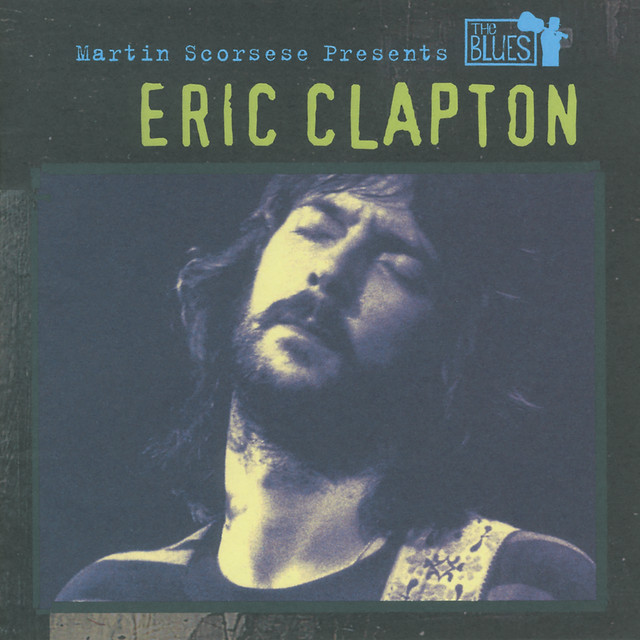 Martin Scorsese Presents The Blues: Eric Clapton